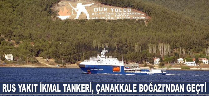 Rus yakıt ikmal tankeri, Çanakkale Boğazı'ndan geçti