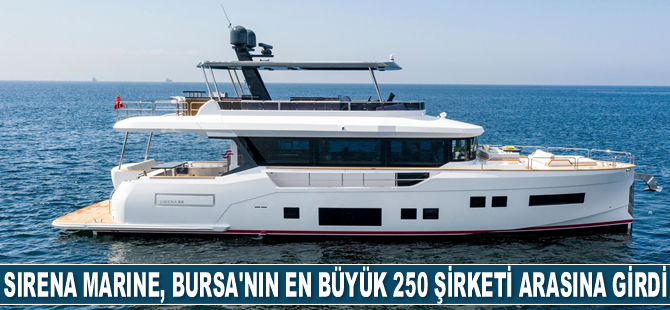 Sirena Marine, Bursa’nın en büyük 250 şirketi arasına girdi