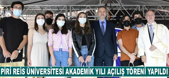 Piri Reis Üniversitesi 2021-2022 Akademik Yılı Açılış Töreni gerçekleştirildi