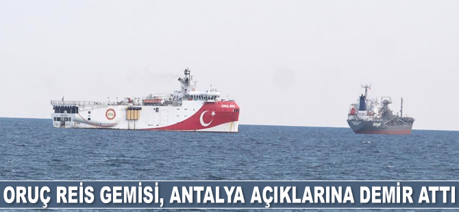 Oruç Reis sismik araştırma gemisi, Antalya açıklarına demir attı