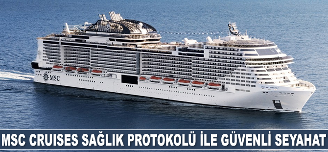 MSC Cruises, sağlık ve güvenlik protokolü ile güvenli seyahat sunuyor