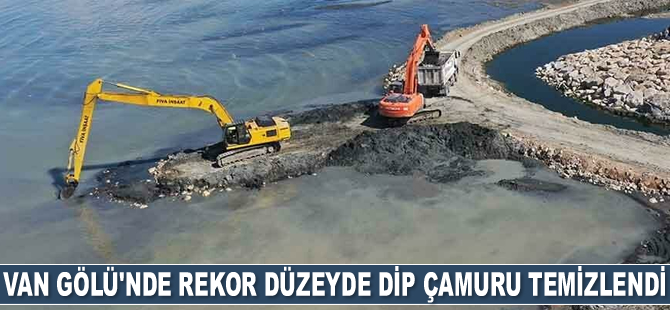 Van Gölü’nde rekor düzeyde dip çamuru temizlendi