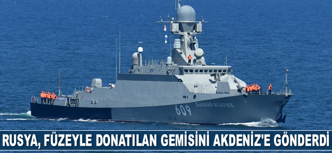 Rusya, ‘Kalibr’ füze sistemleriyle donatılan savaş gemisini Akdeniz’e gönderdi