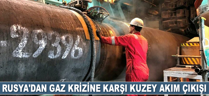 Rusya’dan gaz krizine karşı Kuzey Akım çıkışı geldi