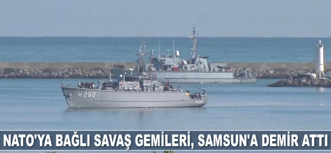 NATO’ya bağlı savaş gemileri, Samsun Limanı’na demir attı