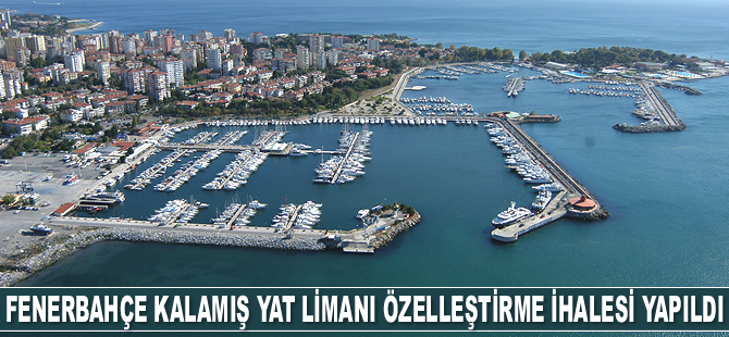 Fenerbahçe Kalamış Yat Limanı özelleştirme ihalesi yapıldı