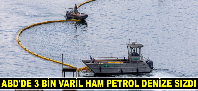 ABD'de 3 bin varil petrol denize sızdı