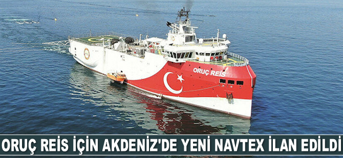 Oruç Reis gemisi için Doğu Akdeniz'de yeni NAVTEX ilan edildi