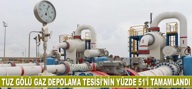 Tuz Gölü Gaz Depolama Tesisi'nin yüzde 51'i tamamlandı