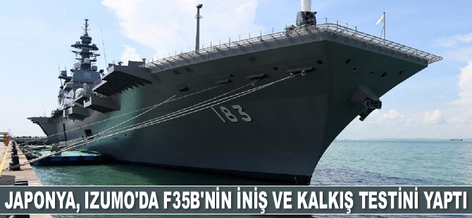 Japonya, Izumo'da F35B'nin iniş ve kalkış testini yaptı