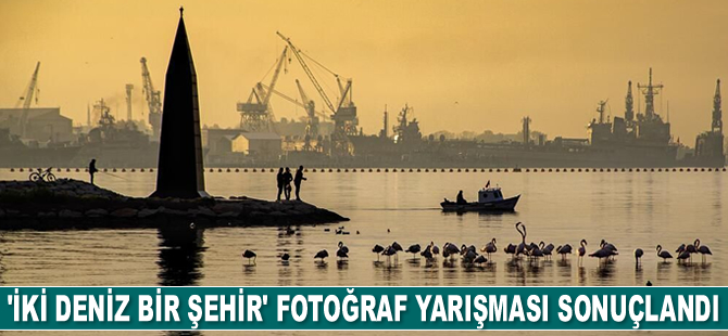'İki Deniz Bir Şehir' fotoğraf yarışması sonuçlandı