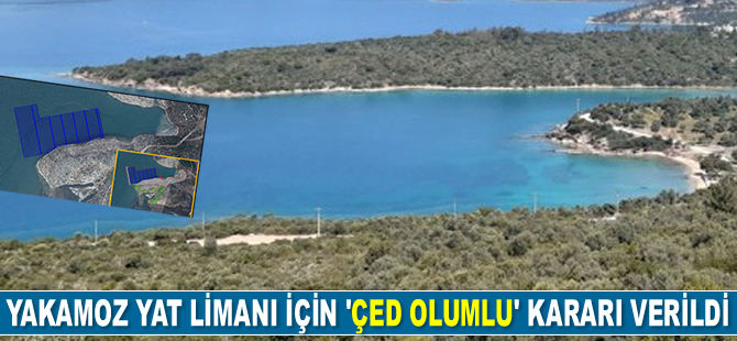 Kıyıkışlacık Yakamoz Yat Limanı için ‘ÇED Olumlu’ kararı verildi