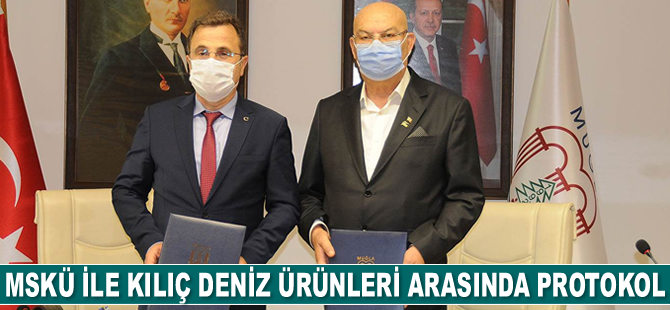 MSKÜ ile Kılıç Deniz Ürünleri arasında protokol imzalandı