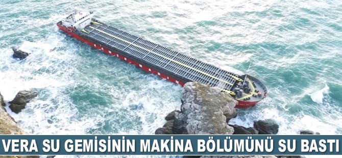 VERA SU gemisinin makina bölümünü su bastı