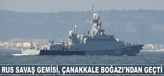 Rus savaş gemisi, Çanakkale Boğazı’ndan geçti
