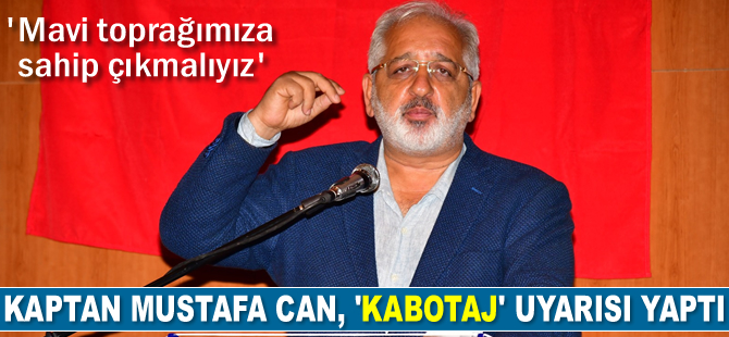 Kaptan Mustafa Can, ‘kabotaj’ uyarısı yaptı