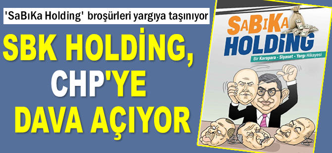 SBK Holding, CHP’ye dava açıyor
