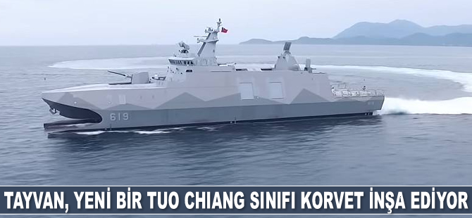 Tayvan, yeni bir Tuo Chiang sınıfı korvet inşa ediyor