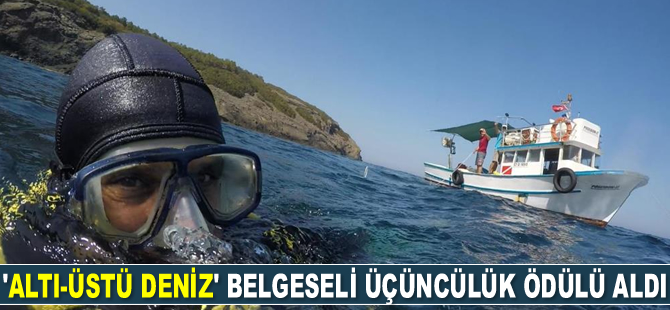 Sinop’un denizciliğini anlatan ‘Altı-Üstü Deniz’ belgeseli üçüncülük ödülü aldı