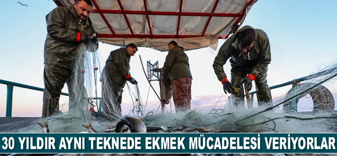 30 yıldır aynı teknede ekmek mücadelesi veriyorlar