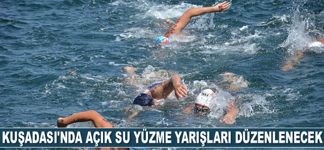 Kuşadası’nda açık su yüzme yarışları düzenlenecek