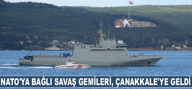 NATO’ya bağlı savaş gemileri, Çanakkale’ye geldi