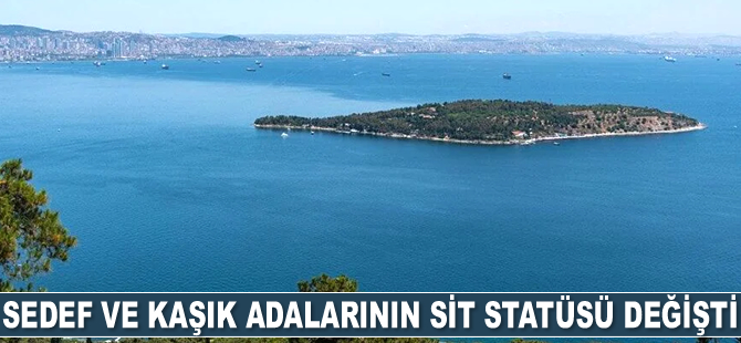 Sedef ve Kaşık adalarının SİT statüsü değişti