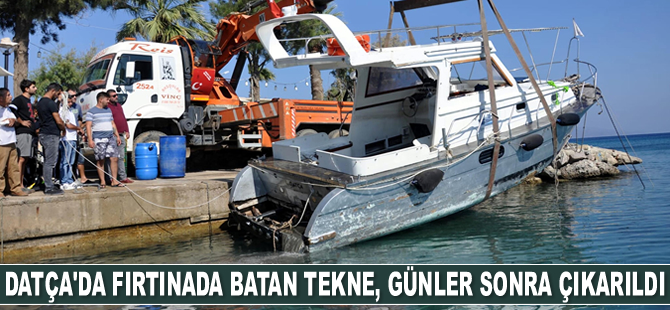 Datça'da fırtınada batan tekne, günler sonra çıkarıldı