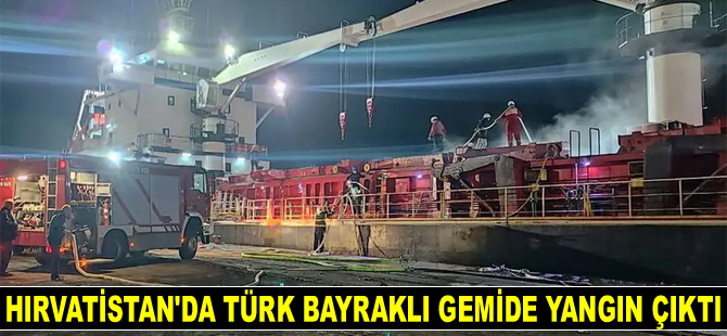 Hırvatistan’da Türk bayraklı MEHMET ÜNLÜ isimli gemide yangın çıktı