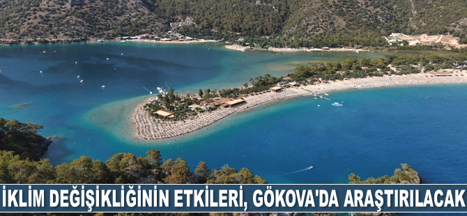 İklim değişikliğinin etkileri, Gökova'da araştırılacak