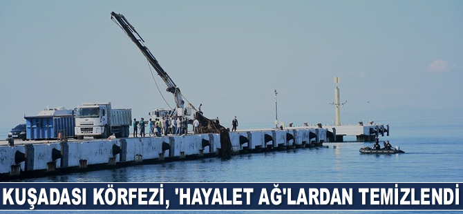 Kuşadası Körfezi, ‘hayalet ağ’lardan temizlendi