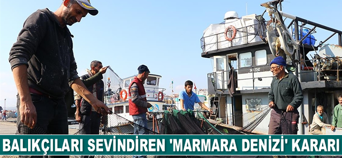 Marmara Denizi'nin 'özel çevre koruma bölgesi' ilan edilecek olması balıkçıları sevindirdi