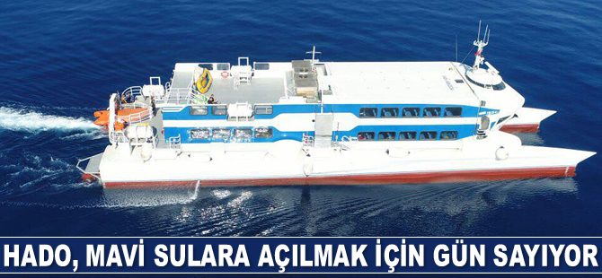 HADO, mavi sulara açılmak için gün sayıyor