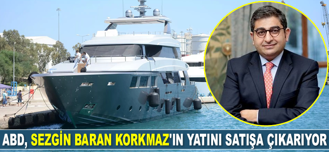 ABD, Sezgin Baran Korkmaz’ın Queen Anne isimli yatını satışa çıkarıyor