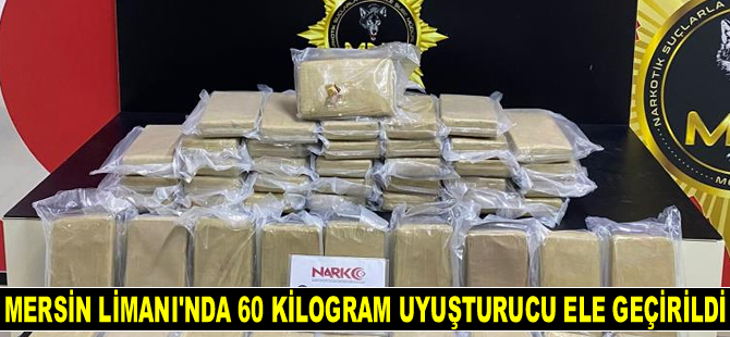 Mersin Limanı’nda 60 kilogram uyuşturucu ele geçirildi