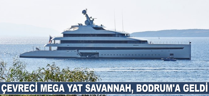 Çevreci mega yat Savannah, Bodrum’a geldi