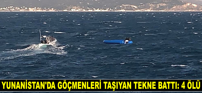 Yunanistan'da göçmenleri taşıyan tekne battı: 4 ölü