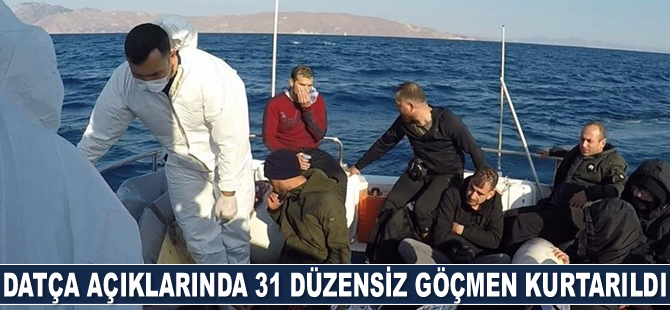 Datça açıklarında 31 düzensiz göçmen kurtarıldı