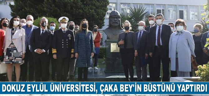Dokuz Eylül Üniversitesi, Çaka Bey’in büstünü yaptırdı