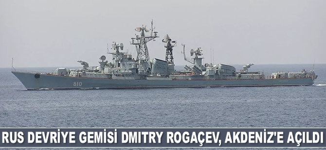 Rus devriye gemisi Dmitry Rogaçev, Akdeniz’e açıldı