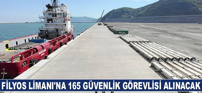 Filyos Limanı'na 165 güvenlik görevlisi alınacak