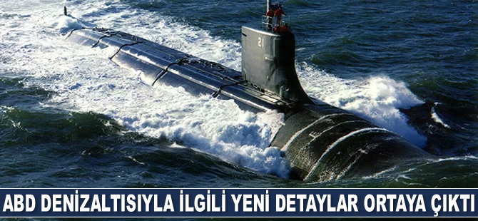 'Bilinmeyen bir nesneye’ çarpan ABD denizaltısıyla ilgili yeni detaylar ortaya çıktı