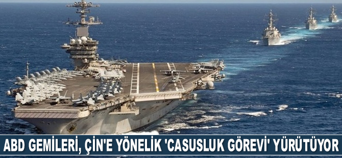 ABD gemileri, Çin’e yönelik 'casusluk görevi' yürütüyor