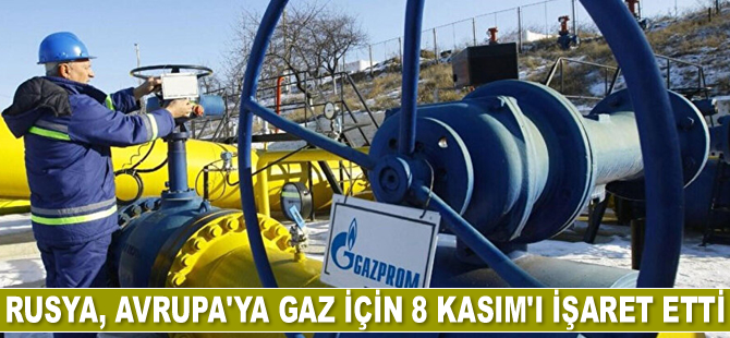 Rusya, Avrupa’ya gaz için 8 Kasım’ı işaret etti