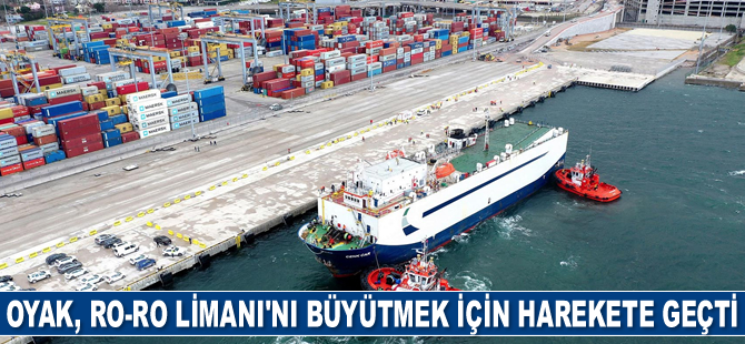 OYAK, Ro-Ro Limanı’nı büyütmek için harekete geçti