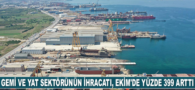 Gemi ve yat sektörünün ihracatı, Ekim ayında yüzde 399 arttı