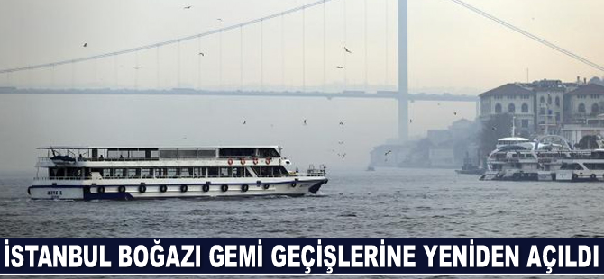 İstanbul Boğazı gemi geçişlerine yeniden açıldı