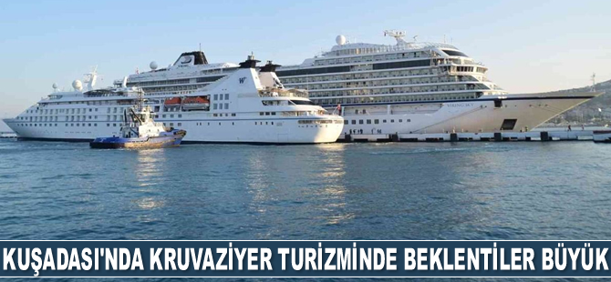 Kuşadası’na 2022’de 500 adet kruvaziyerin gelmesi bekleniyor