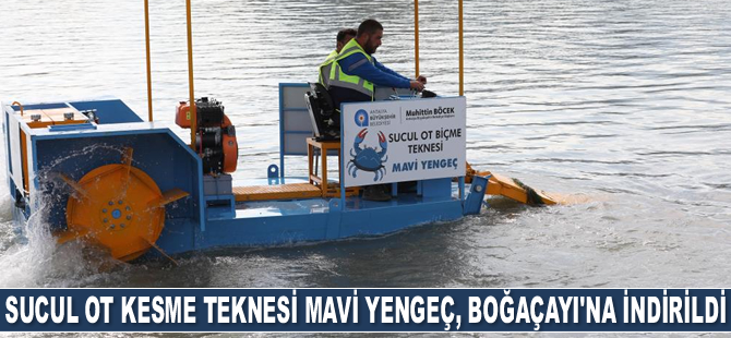 Sucul ot kesme teknesi Mavi Yengeç, Boğaçayı’na indirildi