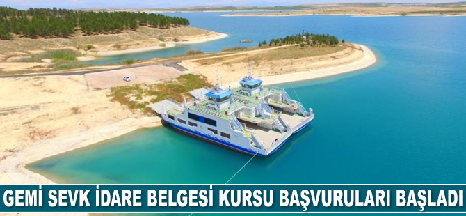 Gemi sevk idare belgesi kursu ve sınav başvuruları başladı